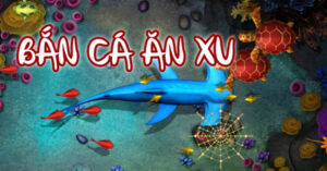 Kinh Nghiệm Chơi Bắn Cá Ăn Xu Tại Hello 88